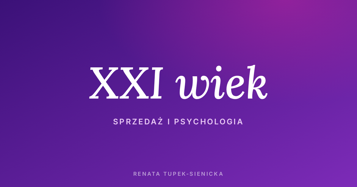 XXI wiek – sprzedaż i psychologia