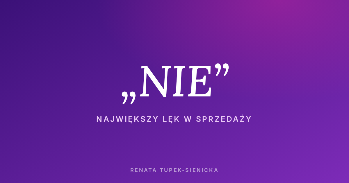 „NIE” – największy lęk w sprzedaży